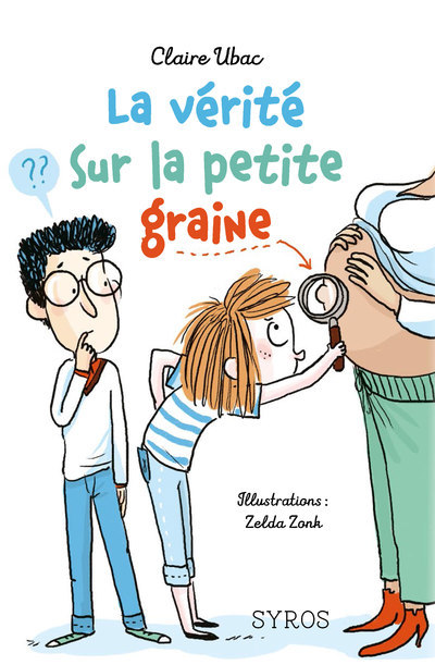 La vérité sur la petite graine - Claire Ubac - SYROS JEUNESSE