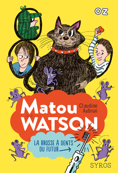 Matou Watson - La brosse à dents du futur - Claudine Aubrun - SYROS JEUNESSE