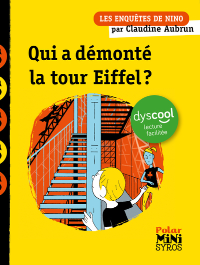 Les enquêtes de Nino : Qui a démonté la Tour Eiffel ? Dyscool - Claudine Aubrun - SYROS JEUNESSE