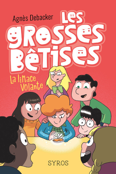 Les grosses bêtises - tome 1 La limace volante - Agnès Debacker - SYROS JEUNESSE