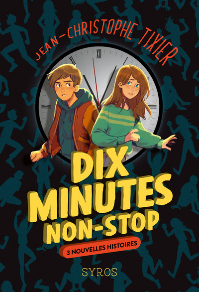 Dix minutes non-stop - 3 nouvelles histoires - Jean-Christophe Tixier - SYROS JEUNESSE