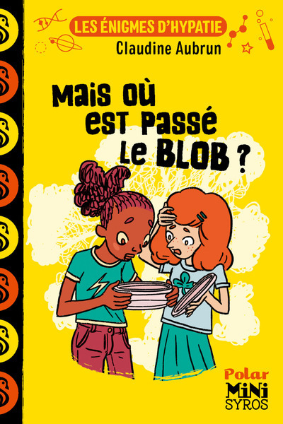 Les énigmes d'Hypatie : Mais où est passé le blob ? - Claudine Aubrun - SYROS JEUNESSE