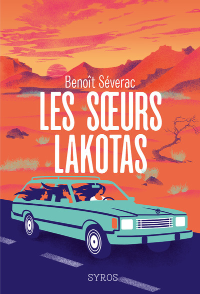 Les soeurs Lakotas - Benoît Séverac - SYROS JEUNESSE