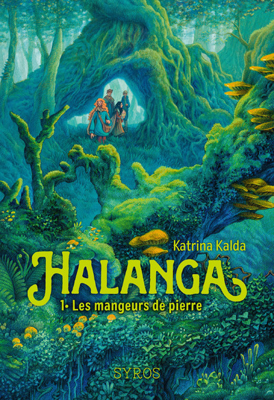 Halanga - Les mangeurs de pierre - Tome 01 - Katrina Kalda - SYROS JEUNESSE