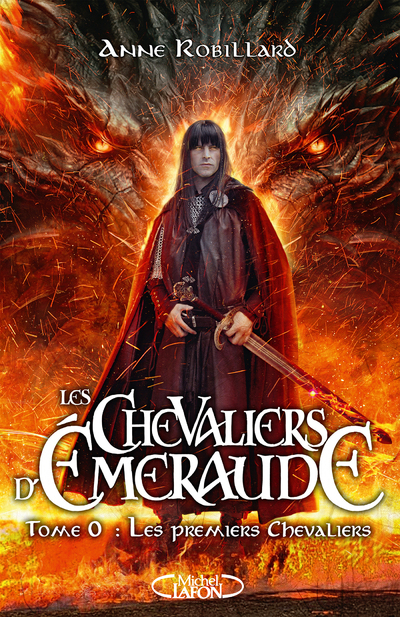 Les Chevaliers d'Emeraude - Tome 00 Les premiers chevaliers - Anne Robillard - MICHEL LAFON