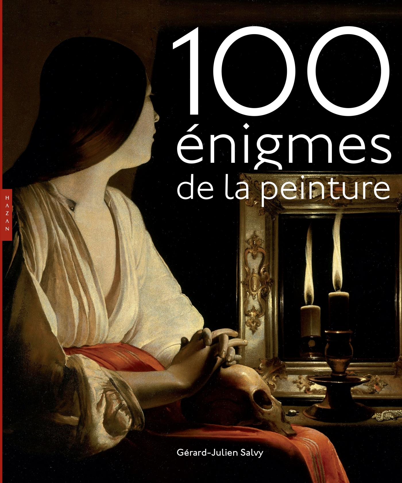 Cent énigmes de la peinture Nouvelle édition - Gérard-Julien Salvy - HAZAN