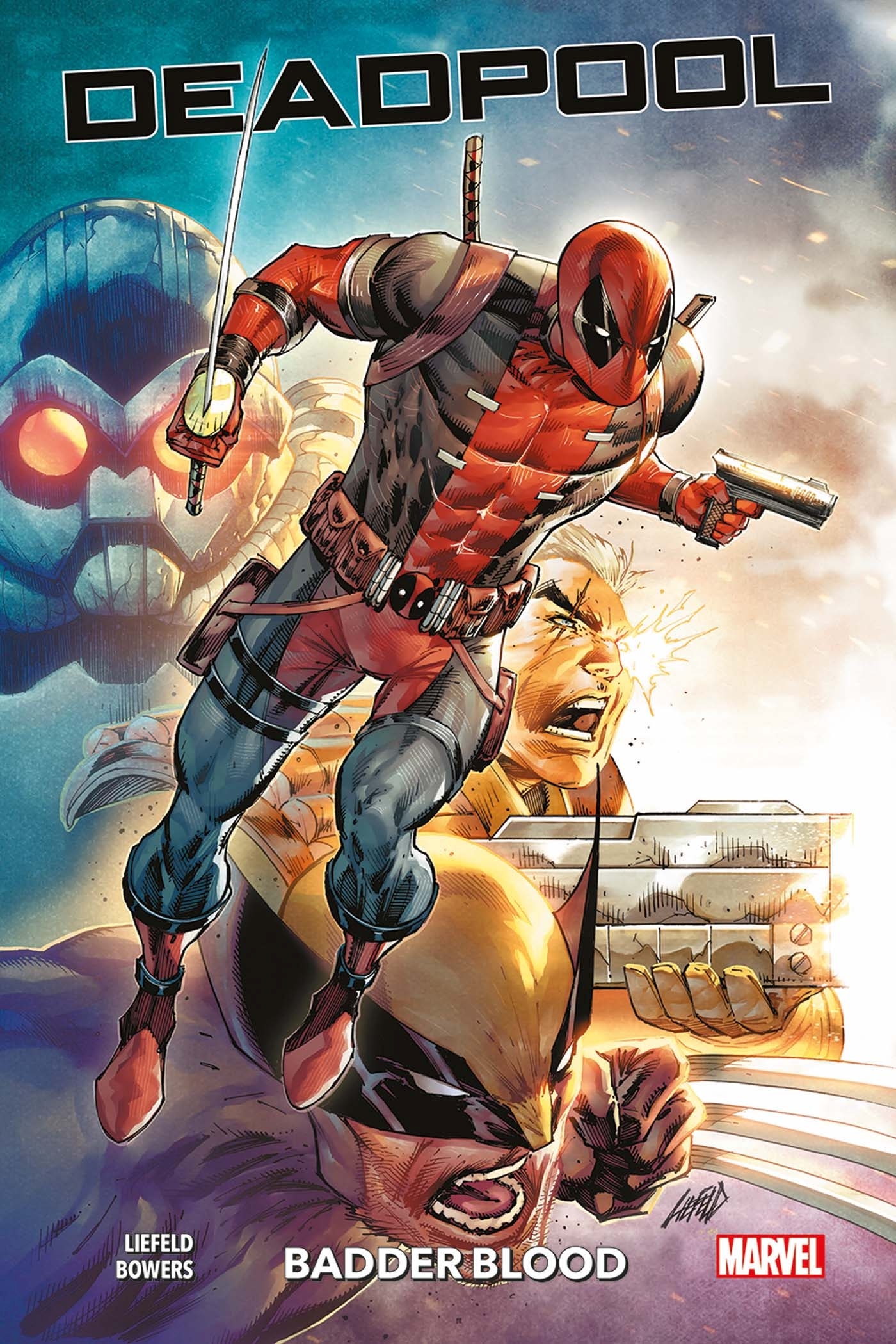 Deadpool : Badder Blood - Rob Liefeld - PANINI