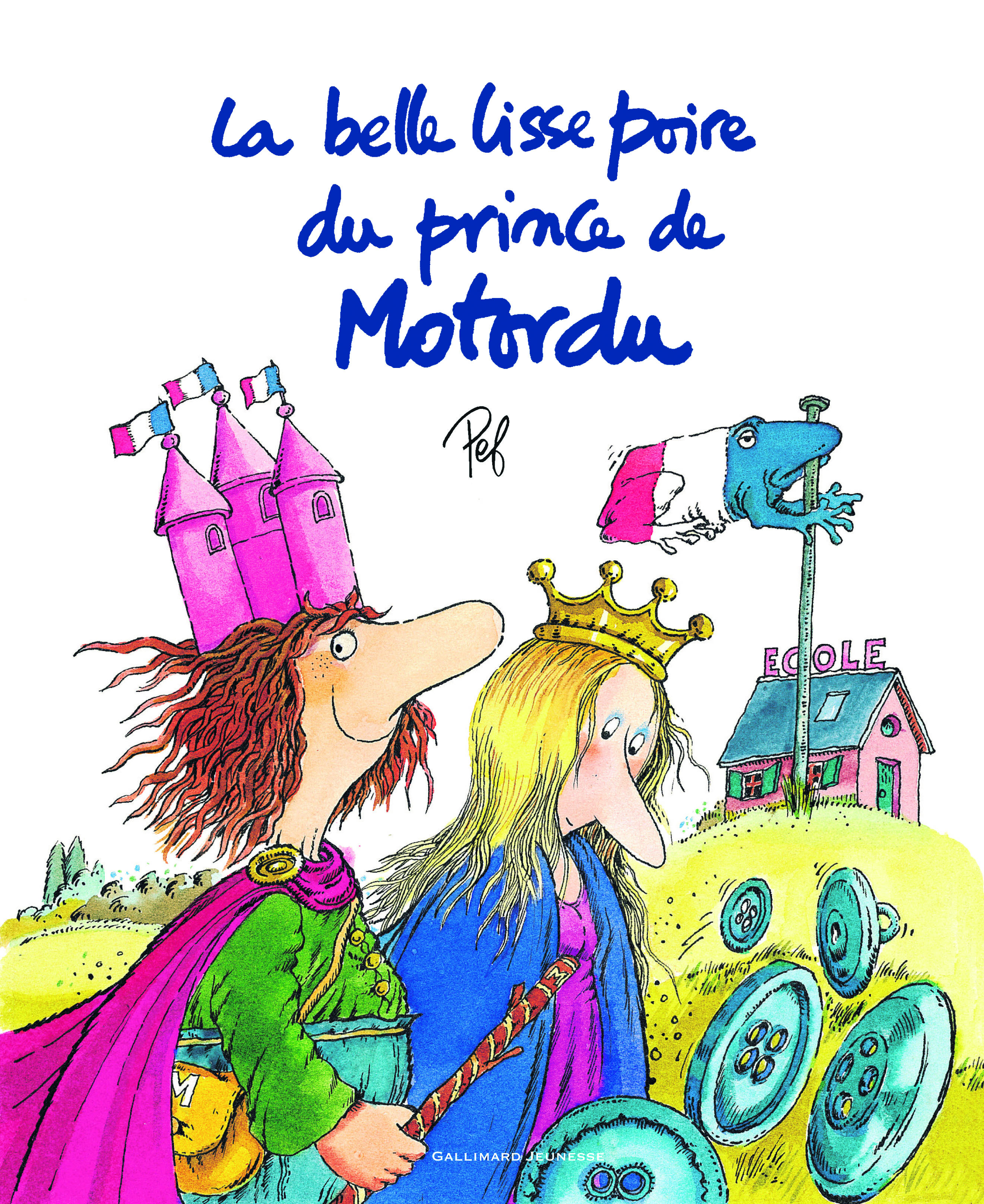 La belle lisse poire du prince de Motordu -  Pef - GALLIMARD JEUNE