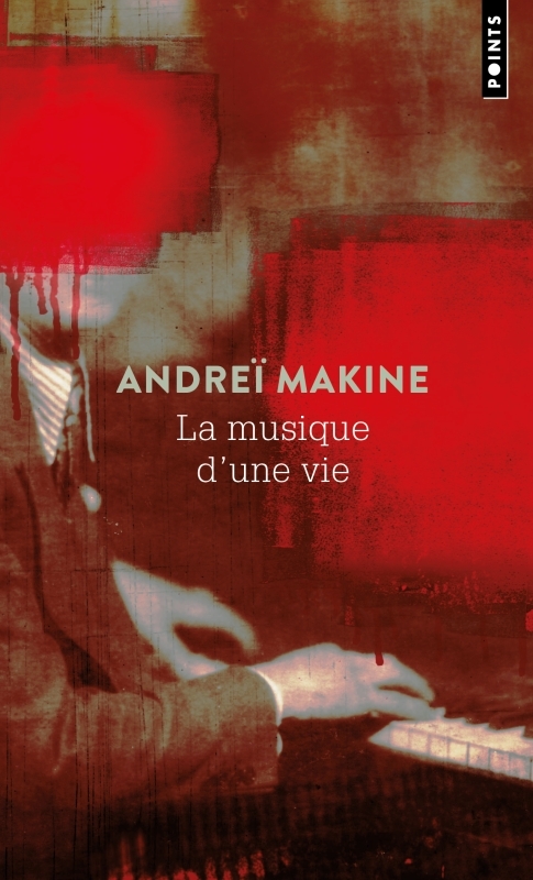 La Musique d'une vie - Andreï Makine - POINTS