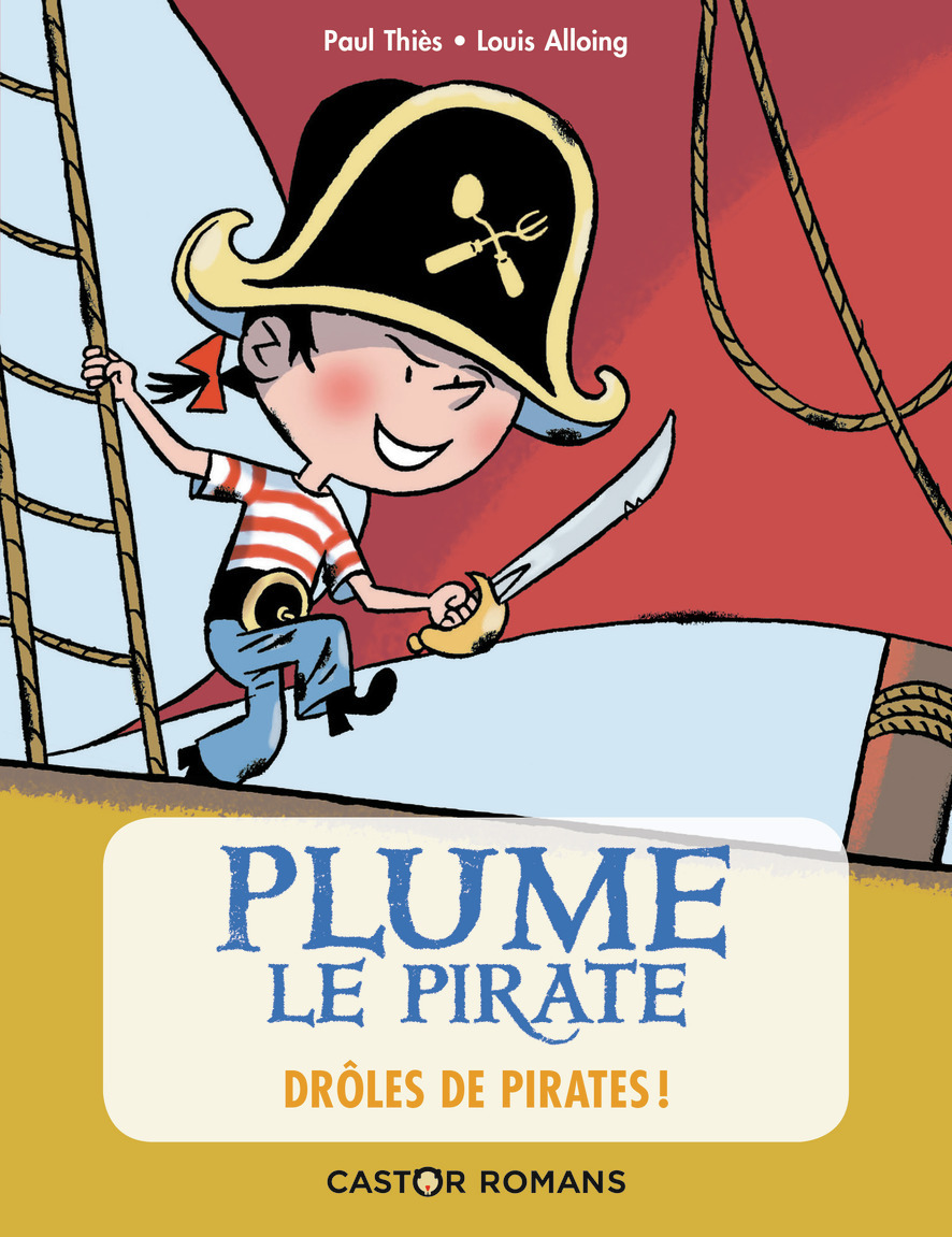 Plume le pirate - Drôles de pirates ! - Paul Thiès - PERE CASTOR