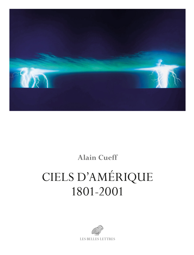 Ciels d'Amérique - Alain Cueff - BELLES LETTRES