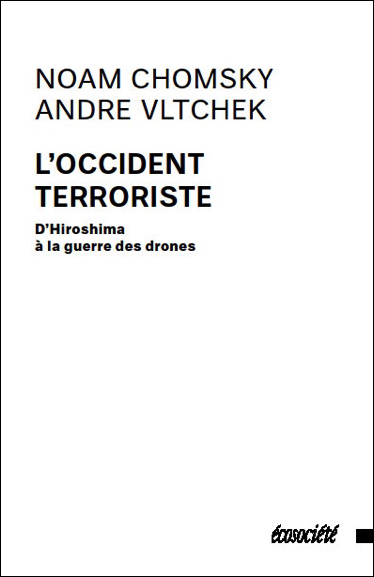 L'OCCIDENT TERRORISTE - Noam CHOMSKY - ECOSOCIETE