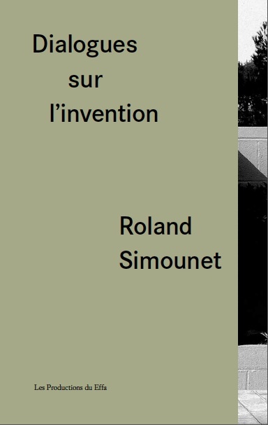 Roland Simounet. Dialogues sur l'invention - Richard Klein - PROD DU EFFA