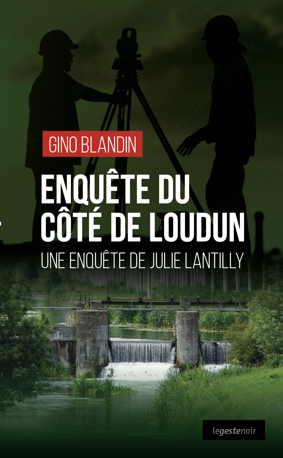 ENQUETE DU COTE DE LOUDUN (GESTE) - UNE ENQUETE DE JULIE LANTILLY (GESTE NOIR) - Gino Blandin - GESTE