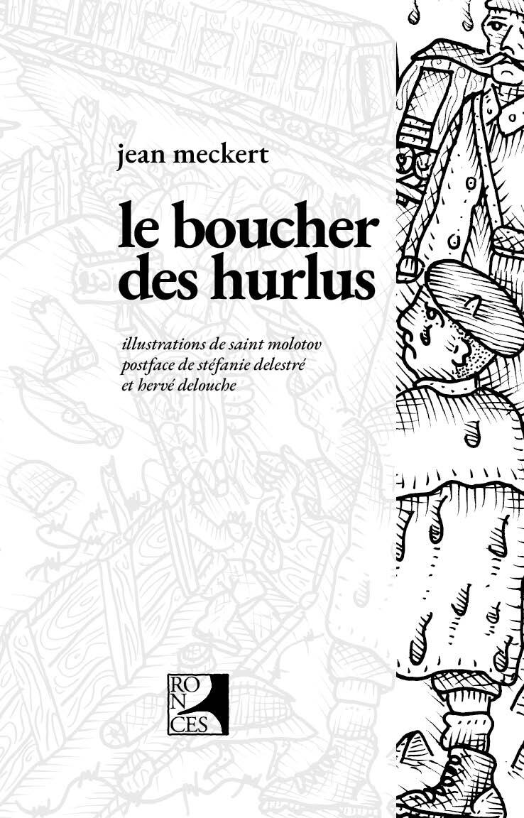 Le boucher des Hurlus - Laurent Meckert - RONCES EDITIONS