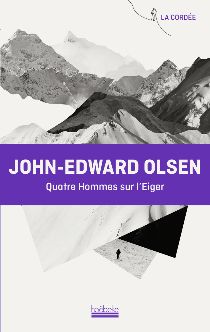 Quatre hommes sur l'Eiger - John-Edward Olsen - HOEBEKE