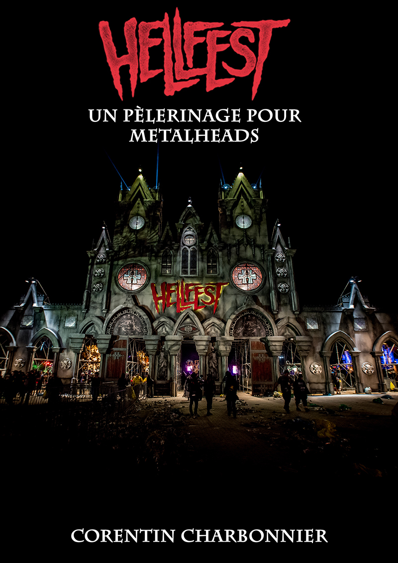 HELLFEST UN PELERINAGE POUR METALHEADS - Corentin CHARBONNIER - COR CHARBONNIER