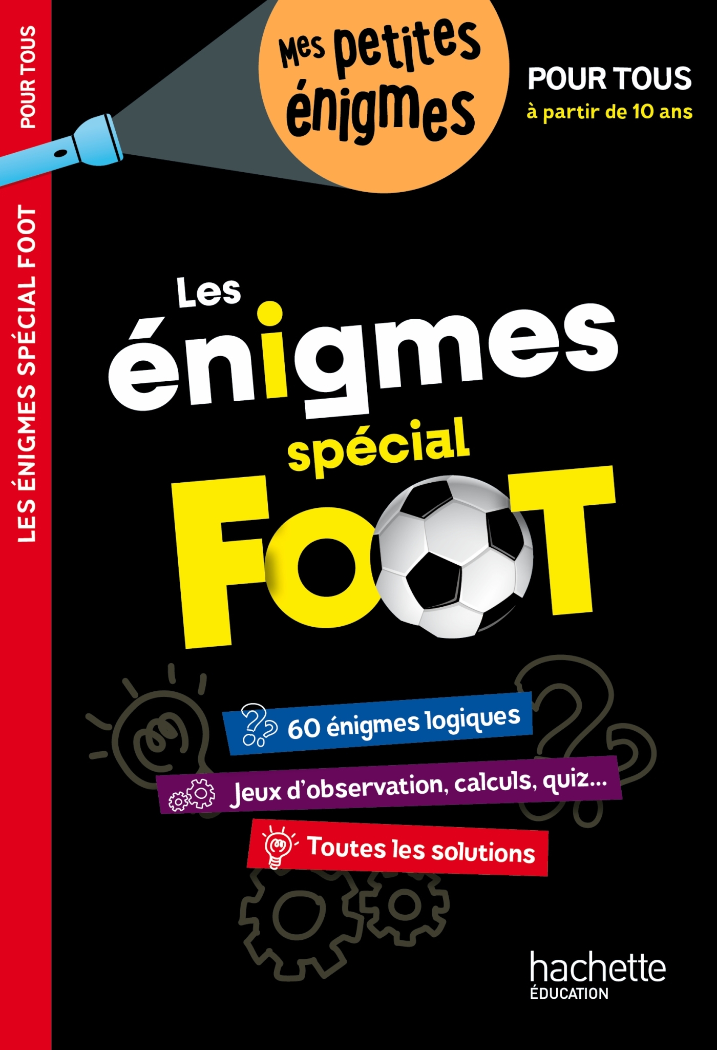 Les énigmes de l'été Spécial Foot Pour tous, à partir de 10 ans - Cahier de vacances 2024 - Pascalyves Souder - HACHETTE EDUC