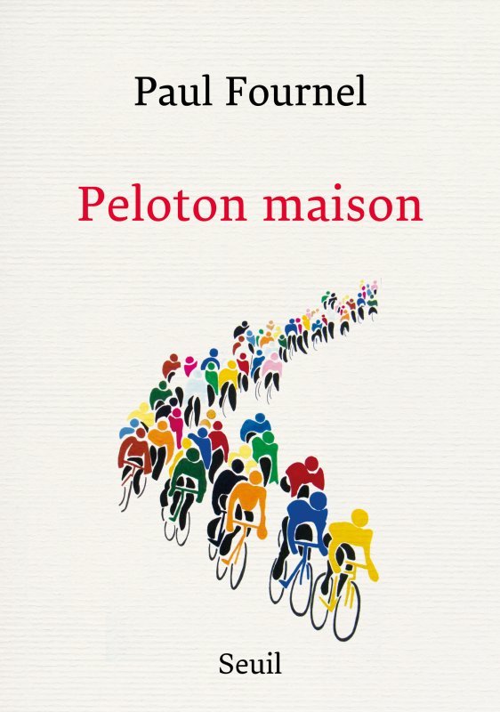 Peloton maison - Paul Fournel - SEUIL