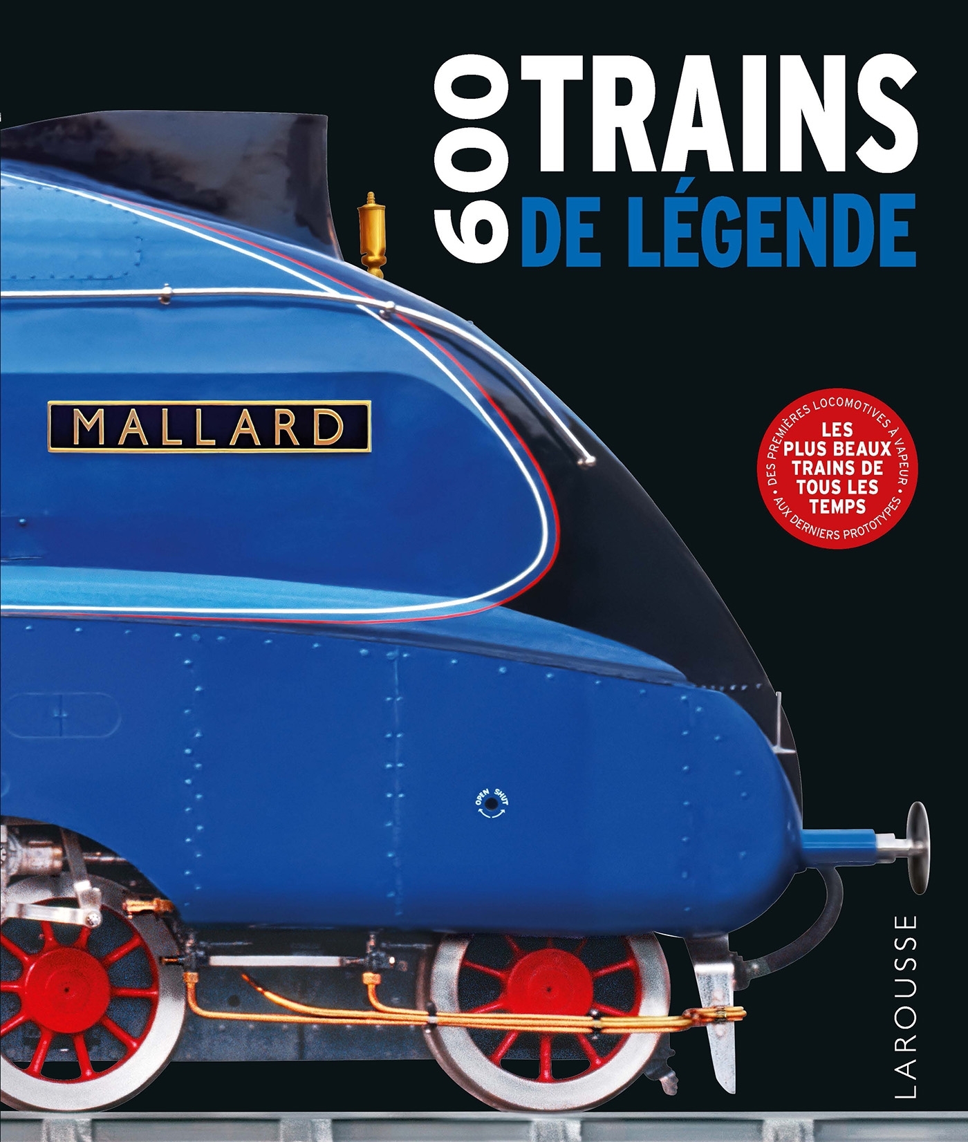 600 Trains de légende -   - LAROUSSE