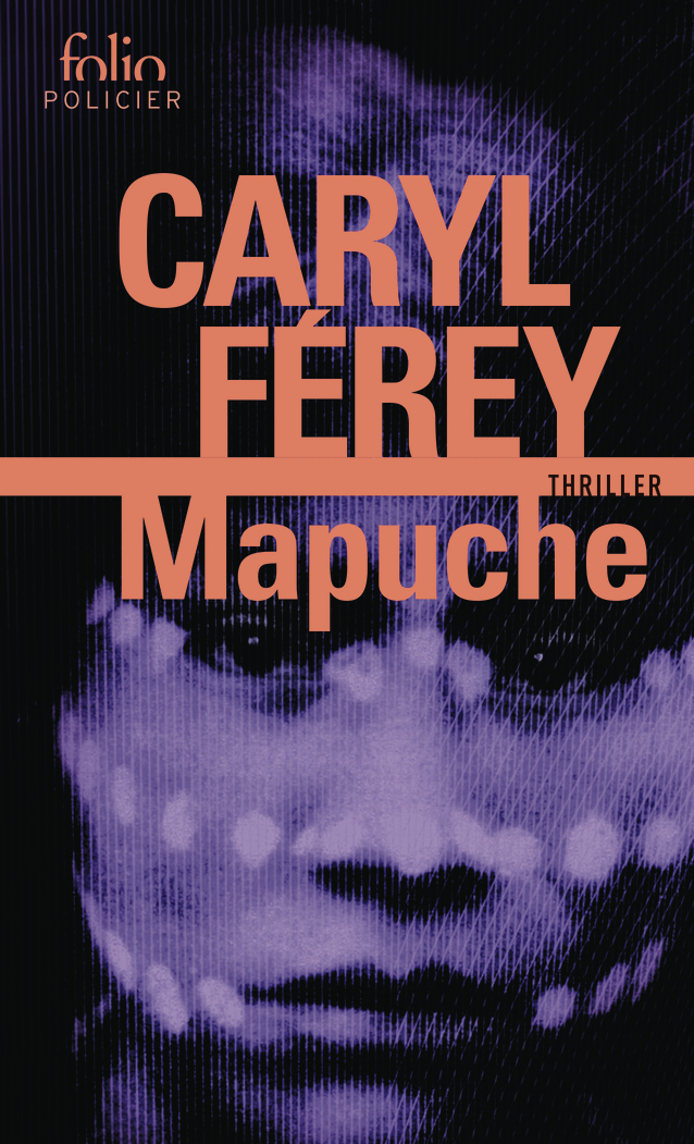 Mapuche - Caryl Ferey - FOLIO