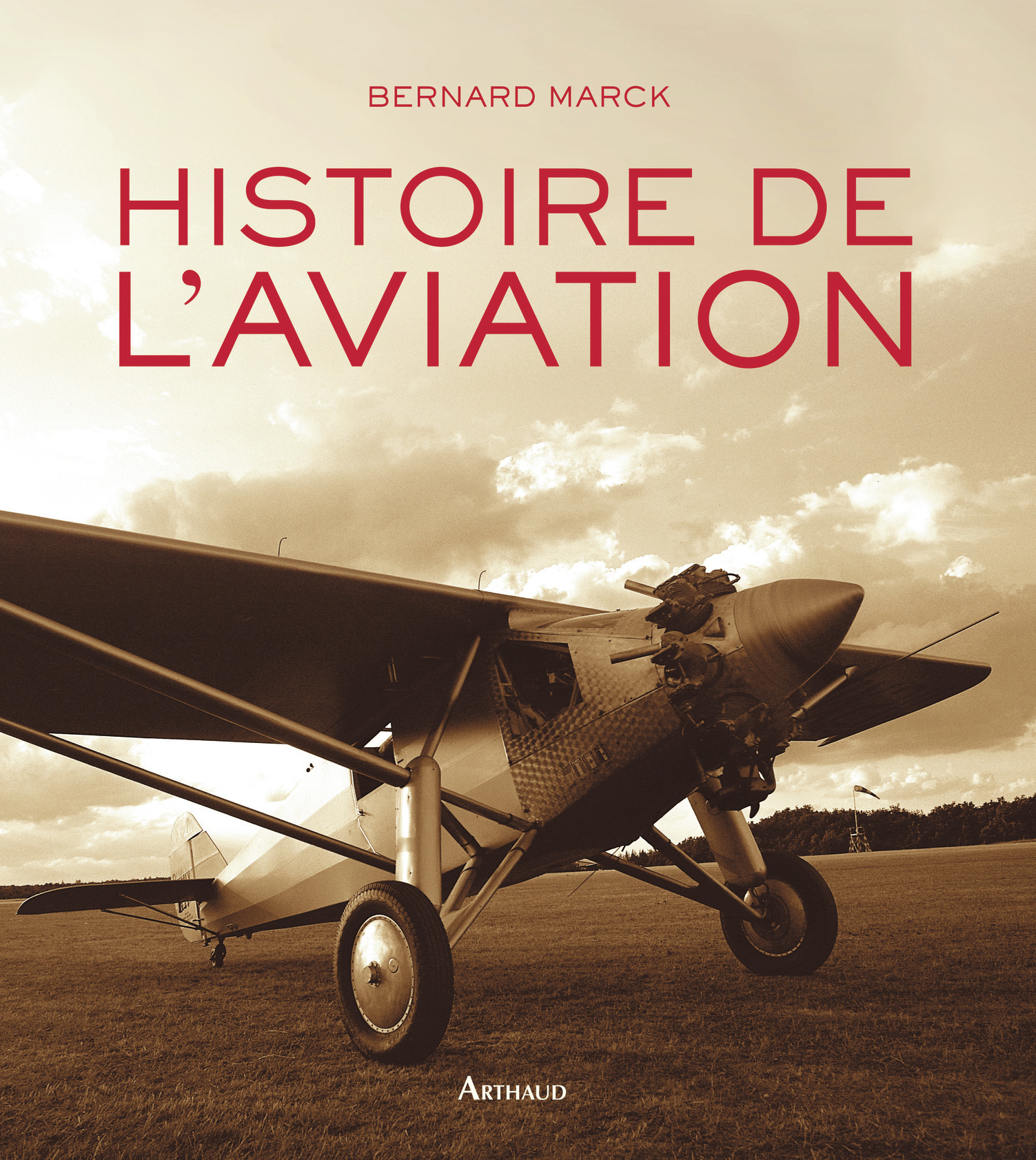 Histoire de l'aviation - Bernard Marck - ARTHAUD