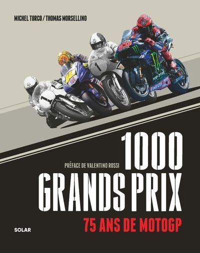 1000 Grands Prix - 75 ans de MotoGP - Michel Turco - SOLAR