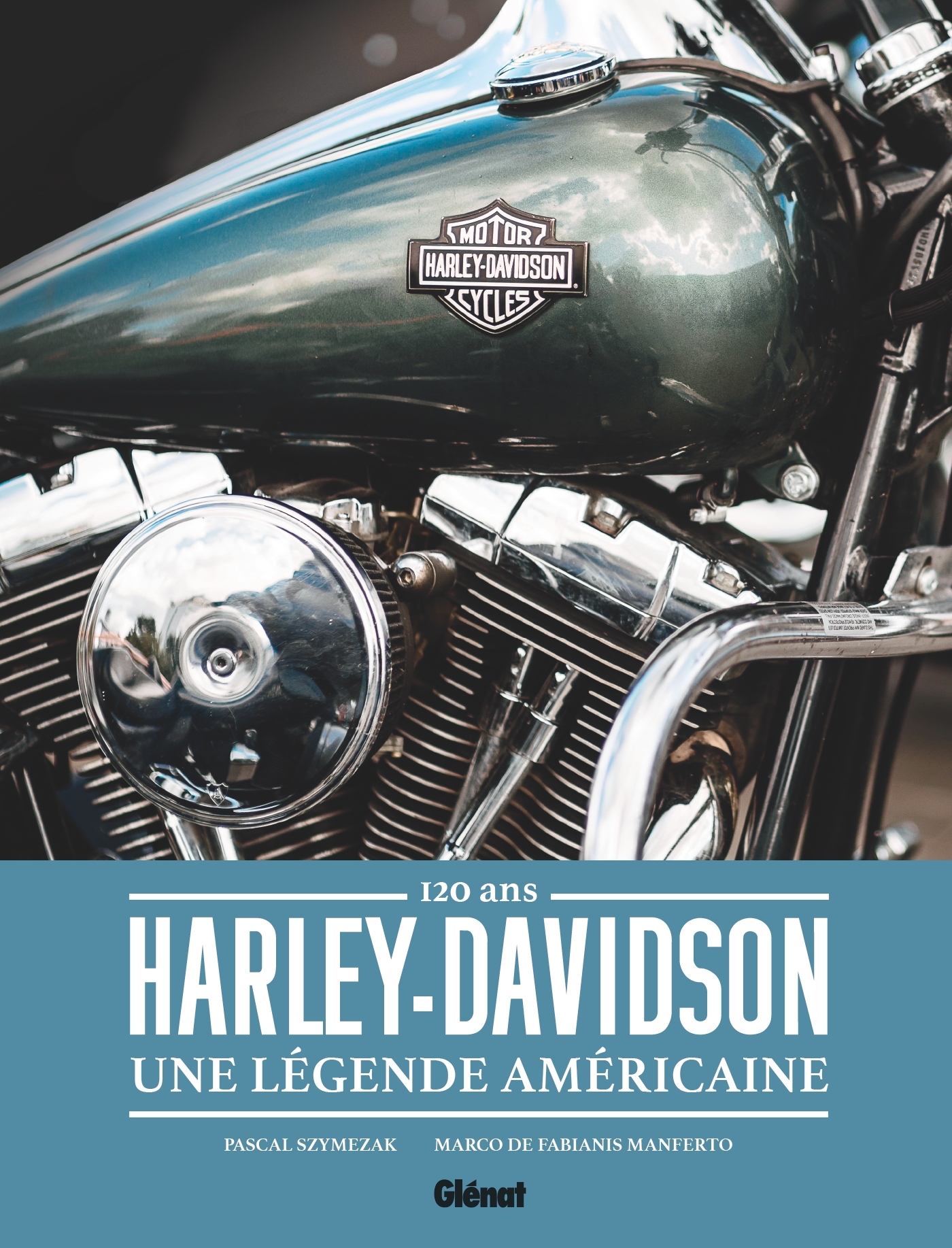 Harley-Davidson, une légende américaine - Pascal Szymezak - GLENAT