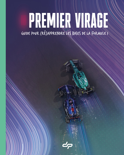 Premier Virage - Guide pour (ré)apprendre les bases de la Formule 1 -  Depielo - LDS