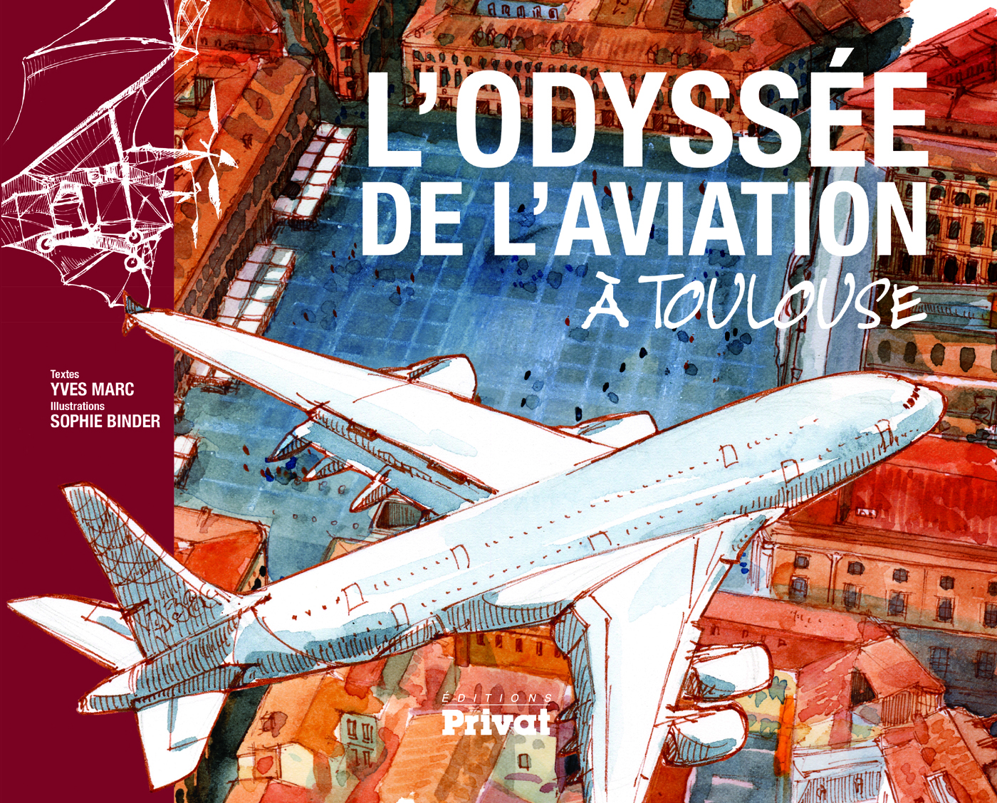 ODYSSEE DE L'AVIATION A TOULOUSE (L') - MARC YVES - PRIVAT