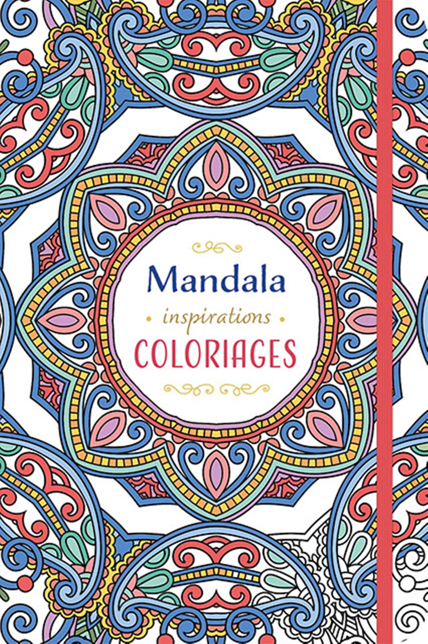 Mandala Inspirations Coloriages. carnet rigide -  Collectif - CHANTECLER