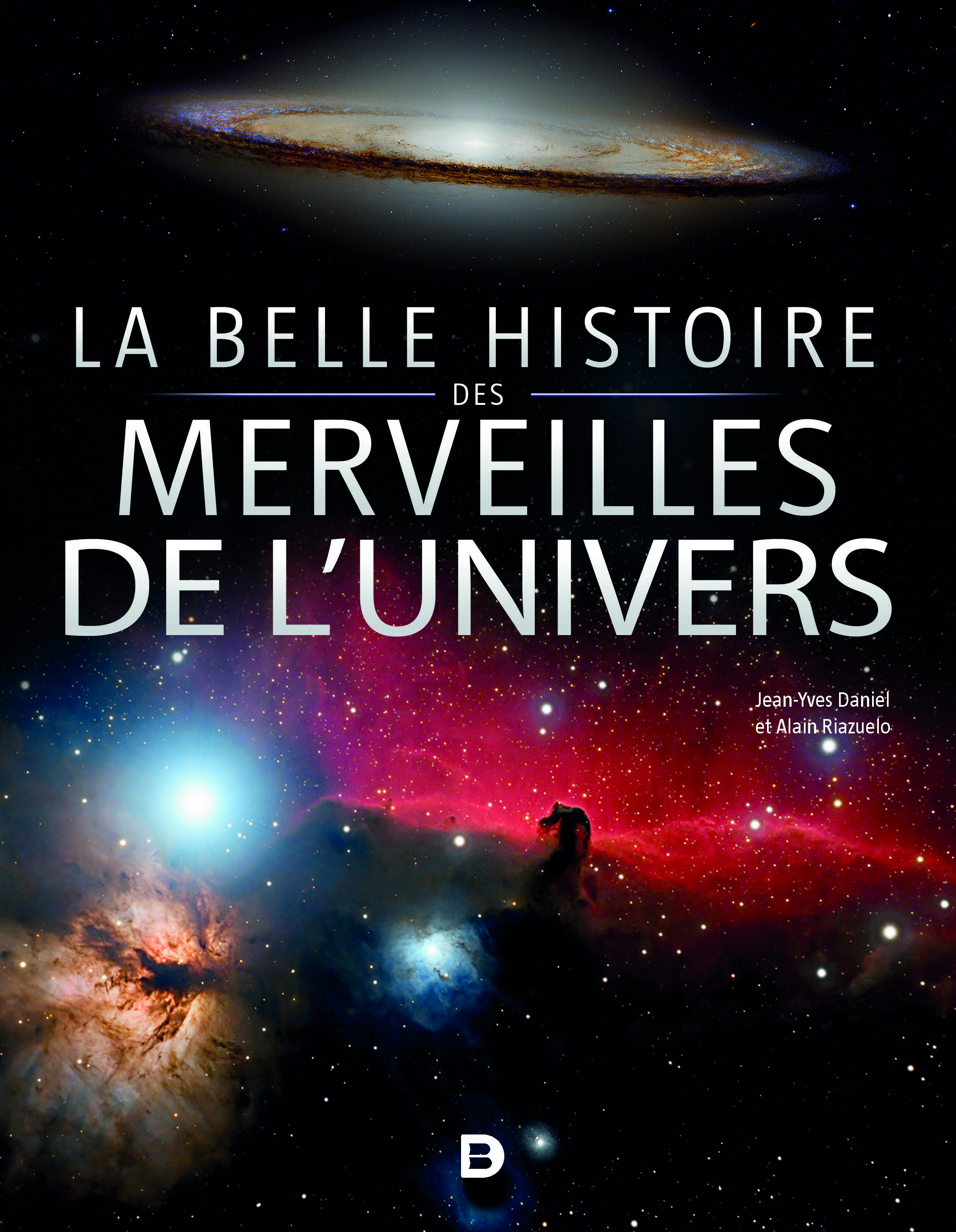 La belle histoire des merveilles de l’Univers - Jean-Yves Daniel - DE BOECK SUP