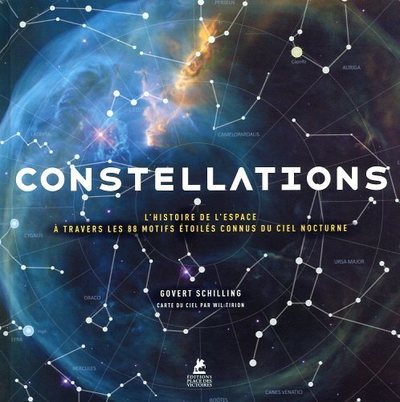 Constellations - L'histoire de l'espace à travers les 88 motifs étoilés connus du ciel nocturne - Govert Schilling - PLACE VICTOIRES