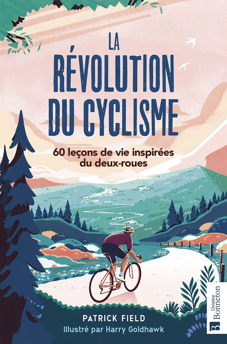 La révolution du cyclisme -  P. FIELD - H. GOLDHA - BONNETON