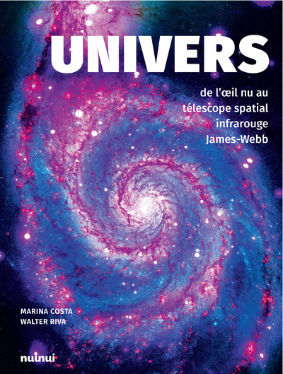 Univers - De l'oeil nu au télescope spatial infrarouge James-Webb - Riva Walter - NUINUI