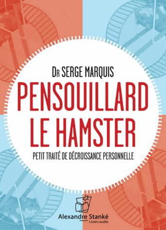 PENSOULLARD LE HAMSTER -  Serge Marquis - ALEX STANKE