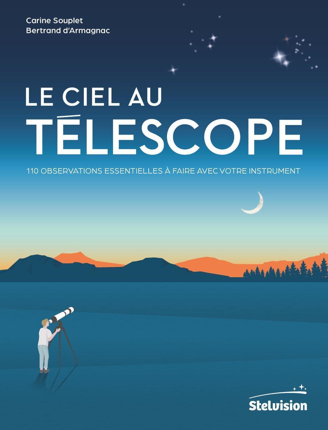 Le ciel au télescope - Bertrand d'Armagnac - STELVISION