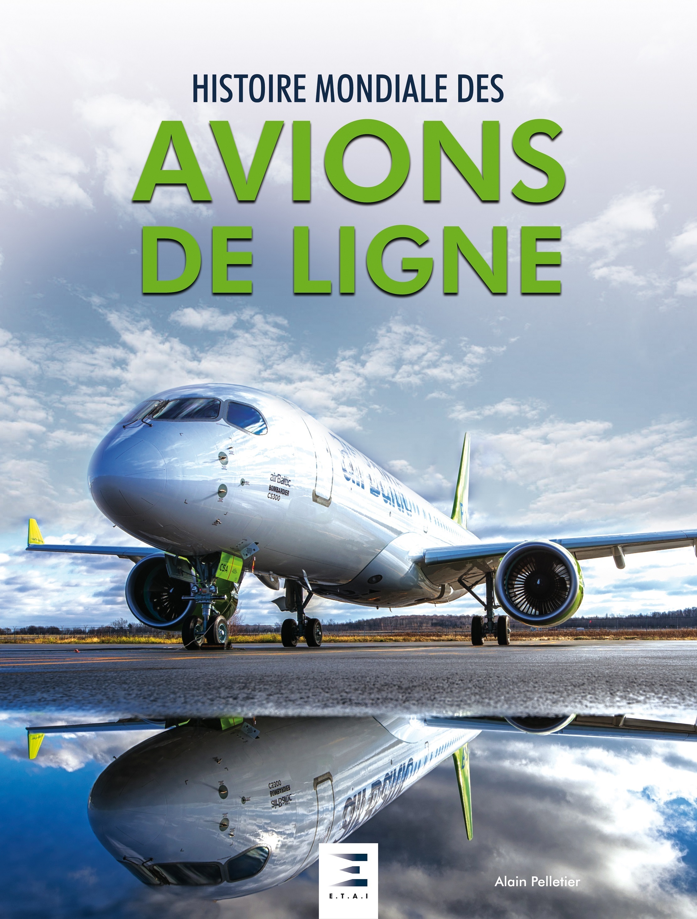 Histoire mondiale des avions de ligne - Alain Pelletier - ETAI