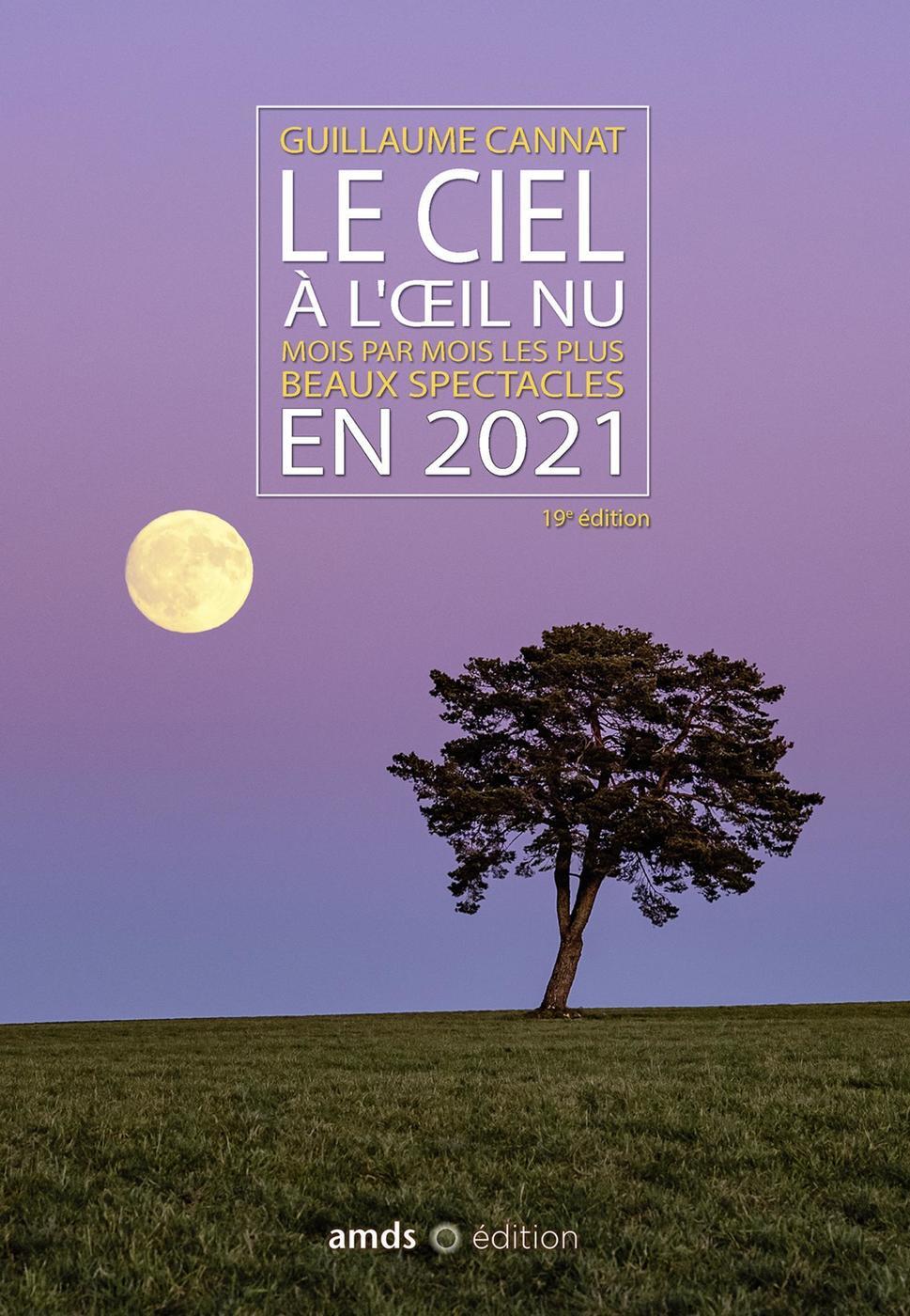 Le ciel à l'oeil nu en 2021 - Guillaume Cannat - AMDS