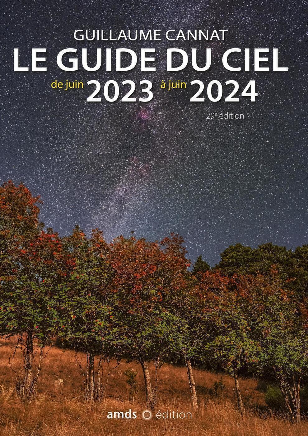 Le guide du ciel 2023-2024 - Guillaume Cannat - AMDS