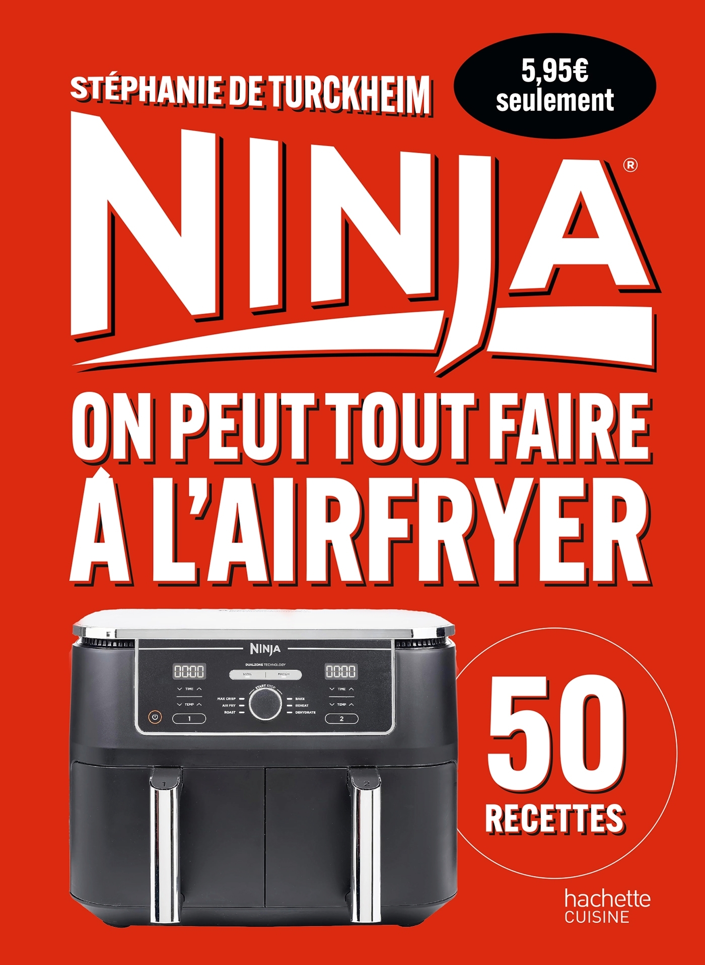 Ninja : On peut tout faire au Airfryer ! - Petit format - Stéphanie De Turckheim - HACHETTE PRAT