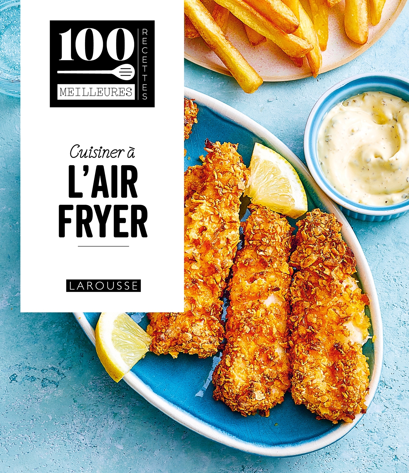 Cuisiner à l'Air Fryer -   - LAROUSSE