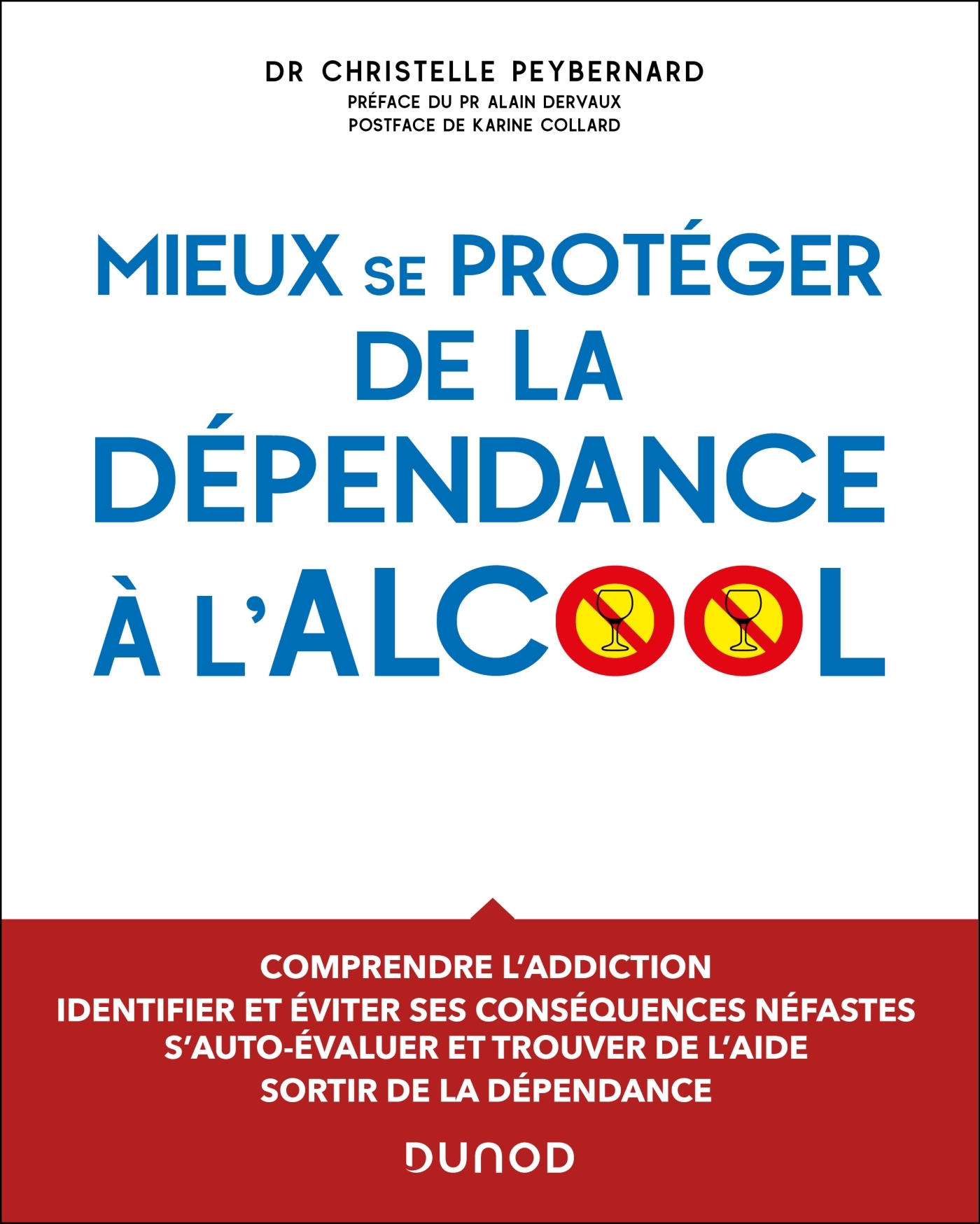 Mieux se protéger de la dépendance à l'alcool - Christelle Peybernard - DUNOD