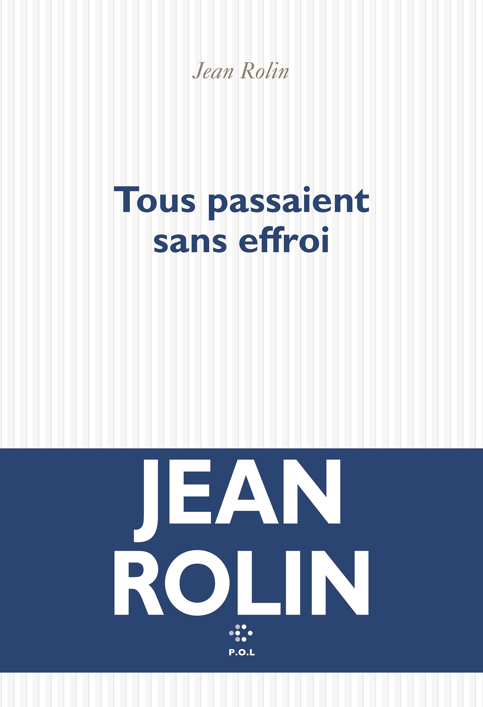 Tous passaient sans effroi -  JEAN ROLIN - POL