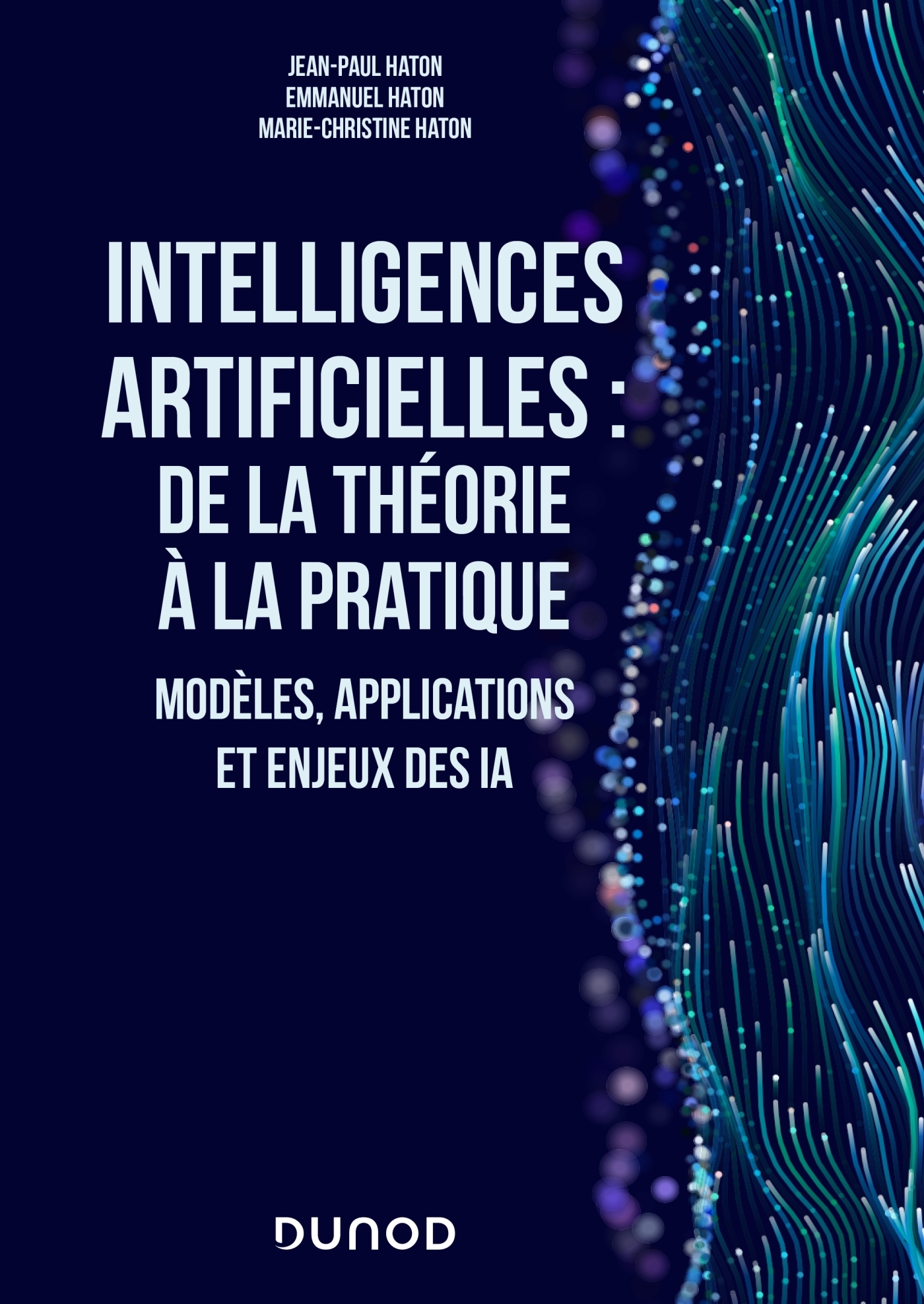 Intelligences artificielles : de la théorie à la pratique - Jean-Paul Haton - DUNOD