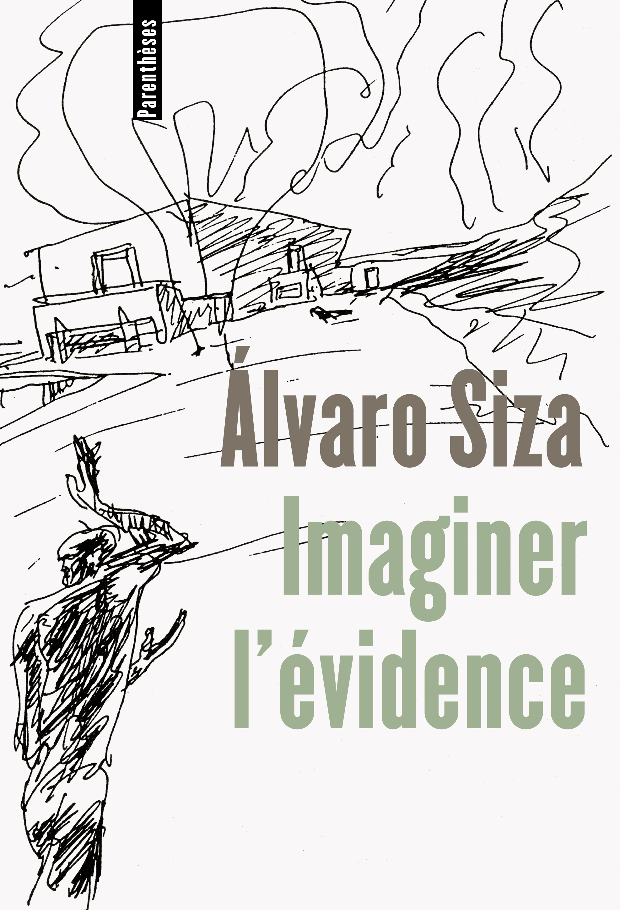 IMAGINER L'EVIDENCE - Alvaro SIZA - PARENTHESES