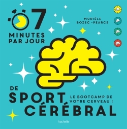 7 minutes de sport cérébral par jour - Murièle Bozec-Pearce - HACHETTE PRAT