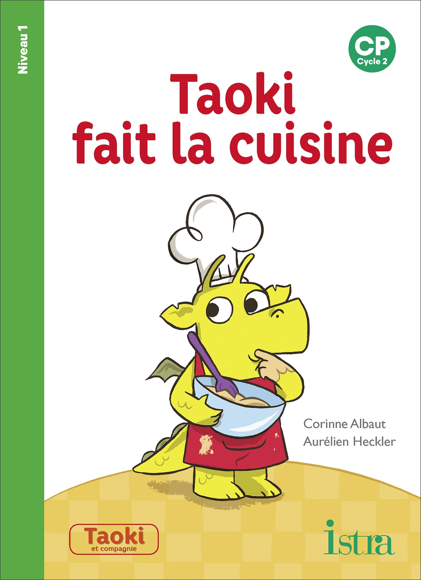 Taoki et compagnie CP - Taoki fait la cuisine Album 1 - Edition 2018 - Corinne Albaut - ISTRA