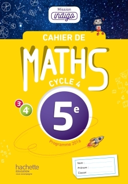 Cahier de maths Mission Indigo 5e - éd. 2017 - Christophe Barnet - HACHETTE EDUC