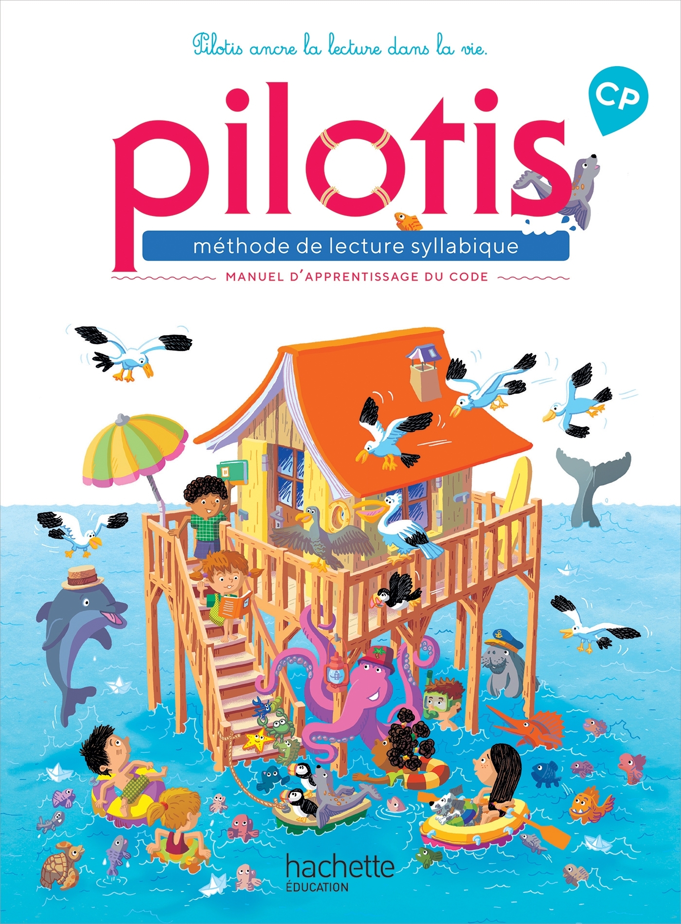 Lecture CP - Collection Pilotis - Manuel de code - Edition 2019 - Delphine Grasset - HACHETTE EDUC